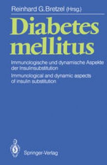 Diabetes mellitus: Immunologische und dynamische Aspekte der Insulinsubstitution / Immunological and dynamic aspects of insulin substitution