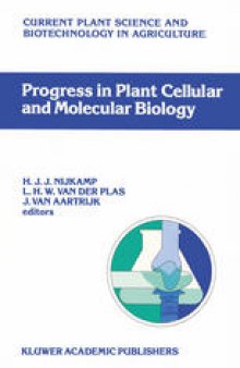 Progress in Plant Cellular and Molecular Biology: Proceedings of the VIIth International Congress on Plant Tissue and Cell Culture, Amsterdam, The Netherlands, 24–29 June 1990