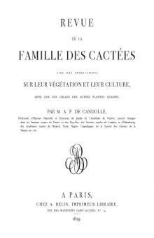 Revue de la famille des Cactées : avec des observations sur leur végétation et leur culture ainsi que sur celles des autres plantes grasses