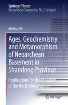 Ages, Geochemistry and Metamorphism of Neoarchean Basement in Shandong Province: Implications for the Evolution of the North China Craton