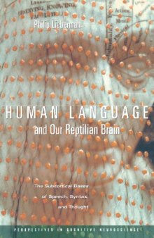 Human Language and Our Reptilian Brain: The Subcortical Bases of Speech, Syntax, and Thought