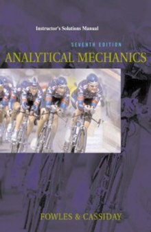 Analytical mechanics, 7ed., Solutions manual