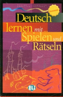 Deutsch Lernen: Mit Spielen Und Ratseln: Book 1