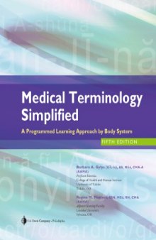 Medical Terminology Simplified  A Programmed Learning Approach by Body System, 5th edition