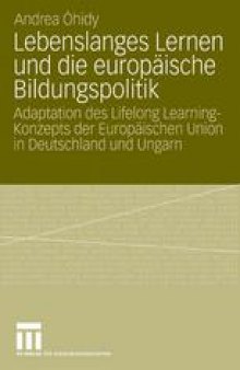 Lebenslanges Lernen und die europäische Bildungspolitik: Adaptation des Lifelong Learning-Konzepts der Europäischen Union in Deutschland und Ungarn