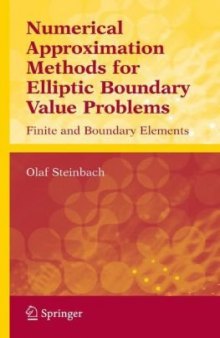 Numerical approximation methods for elliptic boundary value problems: finite and boundary elements