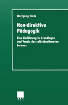 Non-direktive Pädagogik: Eine Einführung in Grundlagen und Praxis des selbstbestimmten Lernens