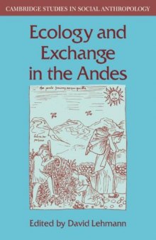 Ecology and Exchange in the Andes (Cambridge Studies in Social and Cultural Anthropology)
