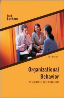 Organizational  Behavior : An Evidence-Based Approach , Twelfth Edition    