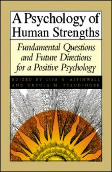 A Psychology of Human Strengths: Fundamental Questions and Future Directions for a Positive Psychology