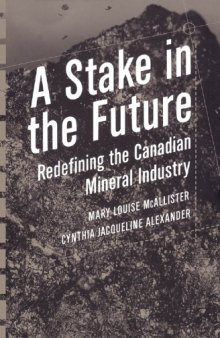 A Stake in the Future: Redefining the Canadian Mineral Industry