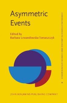 Asymmetric Events (Converging Evidence in Language and Communication Research (Celcr))