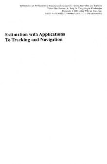 Estimation with Applications to Tracking and Navigation: Theory Algorithms and Software