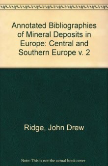 Annotated Bibliographies of Mineral Deposits in Europe. Western and South Central Europe