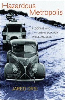 Hazardous Metropolis: Flooding and Urban Ecology in Los Angeles (2003)(1st ed.)(en)(289s)