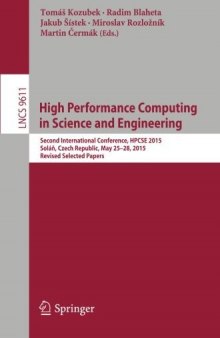 High Performance Computing in Science and Engineering: Second International Conference, HPCSE 2015, Soláň, Czech Republic, May 25-28, 2015, Revised Selected Papers