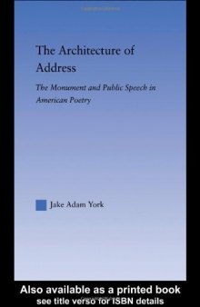 The Architecture of Address: The Monument and Public Speech in American Poetry (Literary Criticism and Cultural Theory)