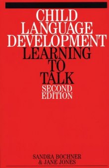 Child Language Development: Learning to Talk, Second Edition