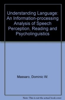 Understanding Language. An Information-Processing Analysis of Speech Perception, Reading, and Psycholinguistics