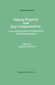 Taking Property and Just Compensation: Law and Economics Perspectives of the Takings Issue