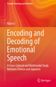 Encoding and Decoding of Emotional Speech: A Cross-Cultural and Multimodal Study between Chinese and Japanese