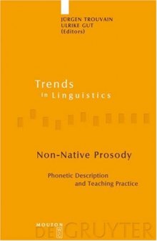 Non-Native Prosody: Phonetic Description and Teaching Practice (Trends in Linguistics: Studies and Monographs 186) (Trends in Linguistics. Studies and Monographs)
