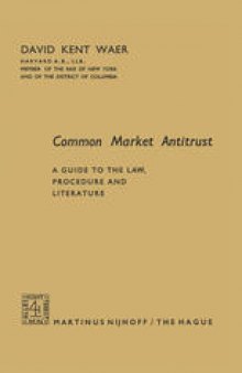 Common Market Antitrust: A Guide to the Law, Procedure and Literature