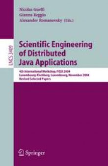 Scientific Engineering of Distributed Java Applications: 4th International Workshop, FIDJI 2004, Luxembourg-Kirchberg, Luxembourg, November 24-25, 2004, Revised Selected Papers