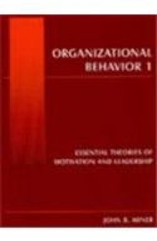 Organizational Behavior I: Essential Theories Of Motivation And Leadership