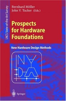 Prospects for Hardware Foundations: ESPRIT Working Group 8533 NADA — New Hardware Design Methods Survey Chapters