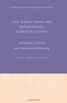 The Early English Impersonal Construction: An Analysis of Verbal and Constructional Meaning