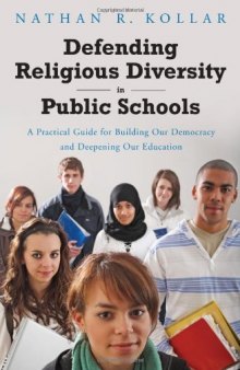 Defending Religious Diversity in Public Schools: A Practical Guide for Building Our Democracy and Deepening Our Education