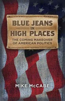 Blue Jeans in High Places: The Coming Makeover of American Politics