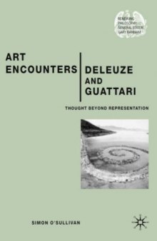 Art Encounters Deleuze and Guattari: Thought beyond Representation (Renewing Philosophy)