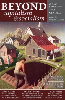Beyond Capitalism & Socialism: A New Statement of an Old Ideal
