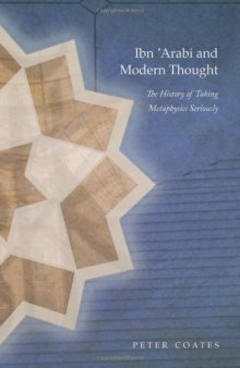 Ibn 'Arabi and Modern Thought: The History of Taking Metaphysics Seriously