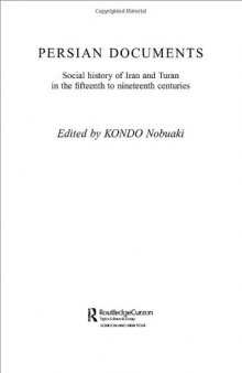 Persian Documents: Social History of Iran and Turan in the 15th-19th Centuries (New Horizons in Islamicstudies)