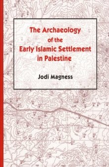 The Archaeology of the Early Islamic Settlement in Palestine