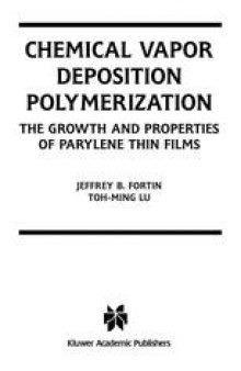 Chemical Vapor Deposition Polymerization: The Growth and Properties of Parylene Thin Films