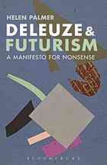 Deleuze and Futurism : a Manifesto for Nonsense