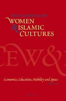 Encyclopaedia of Women and Islamic Cultures, Vol. 4: Economics, Education, Mobility And Space (Encyclopaedia of Women and Islamic Cultures)