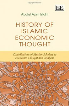 History of Islamic Economic Thought: Contributions of Muslim Scholars to Economic Thought and Analysis