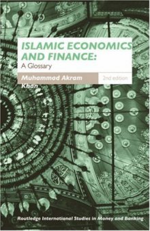 Islamic Economics and Finance: A Glossary (Routledge International Studies in Money and Banking, 23)