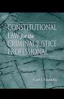 Constitutional law for the criminal justice professional