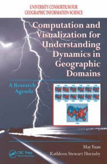 Computation and Visualization for Understanding Dynamics in Geographic Domains: A Research Agenda