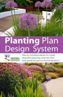 Planting Plan Design System - how to combine plants to create beautiful planting schemes for stunning garden borders