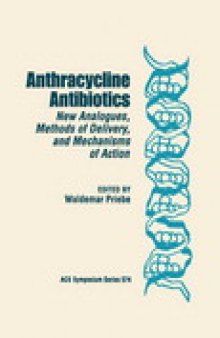 Anthracycline Antibiotics. New Analogues, Methods of Delivery, and Mechanisms of Action