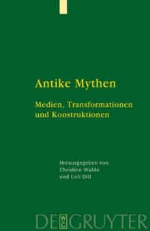 Antike Mythen: Medien, Transformationen und Konstruktionen