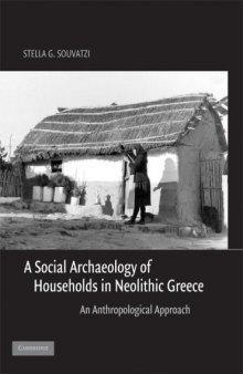 A Social Archaeology of Households in Neolithic Greece: An Anthropological Approach  