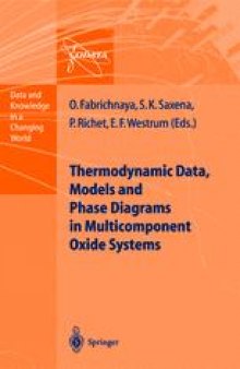 Thermodynamic Data, Models, and Phase Diagrams in Multicomponent Oxide Systems: An Assessment for Materials and Planetary Scientists Based on Calorimetric, Volumetric and Phase Equilibrium Data